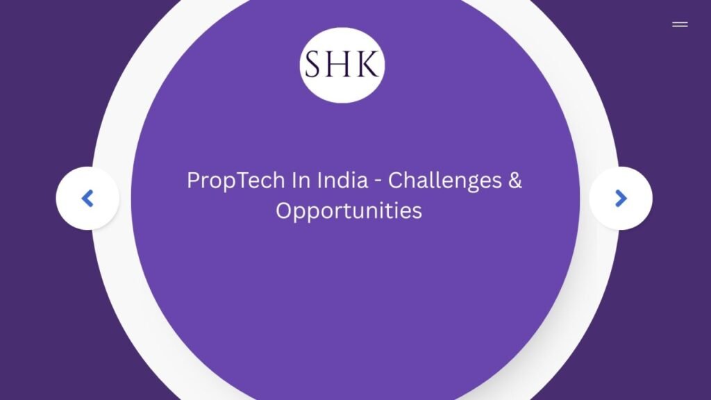 PropTech in India: Challenges & Opportunites