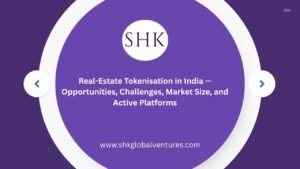 🌱Real-Estate Tokenisation in India — Opportunities, Challenges, Market Size, and Active Platforms